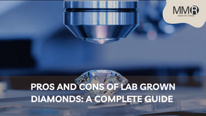 Pros and Cons of Lab Grown Diamonds: A Complete Guide