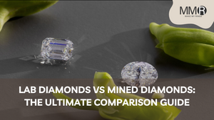 Lab Diamonds vs Mined Diamonds: The Ultimate Comparison Guide