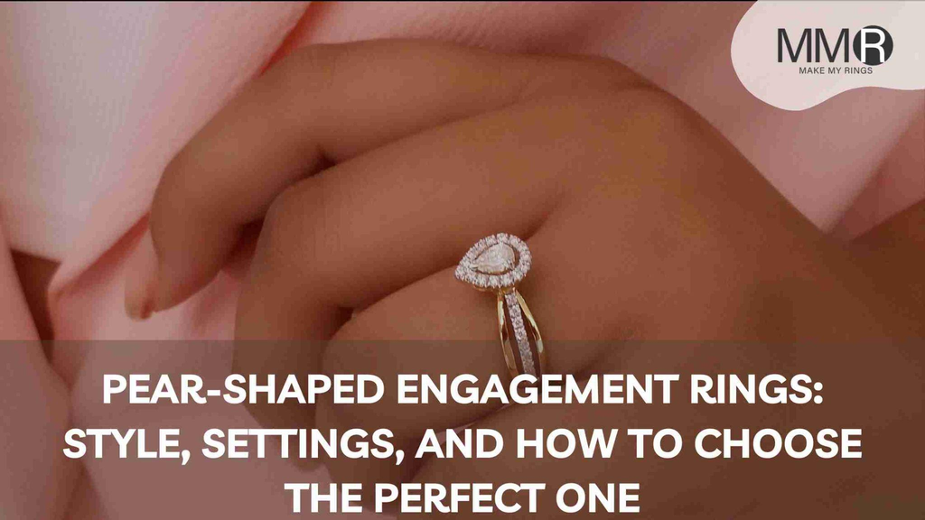 Pear-Shaped Engagement Rings: Style, Settings, and How to Choose the Perfect One