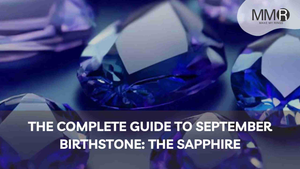 The Complete Guide to September Birthstone: The Sapphire