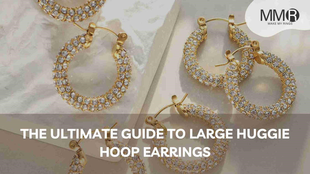 The Ultimate Guide to Large Huggie Hoop Earrings