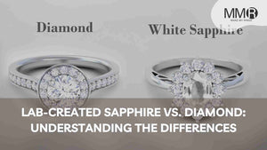 Lab-Created Sapphire vs. Diamond: Understanding the Differences